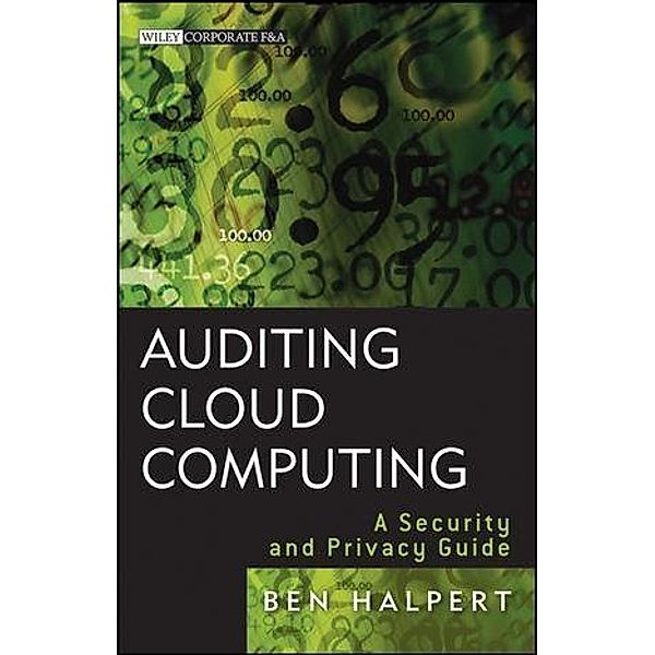 Auditing Cloud Computing / Wiley Corporate F&A, Ben Halpert