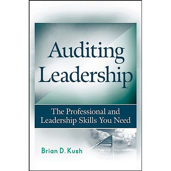 Auditing Leadership, Brian D. Kush