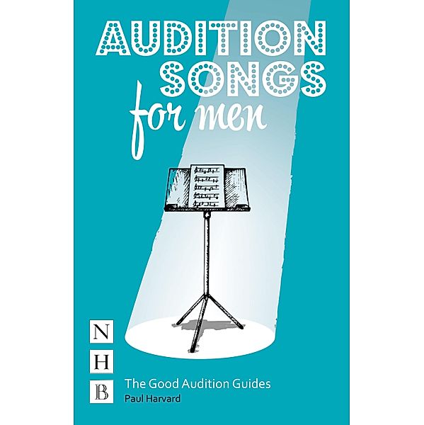 Audition Songs for Men / The Good Audition Guides Bd.0, Paul Harvard