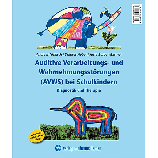 Auditive Verarbeitungs- und Wahrnehmungsstörungen (AVWS) bei Schulkindern, Andreas Nickisch, Dolores Heber, Jutta Burger-Gartner