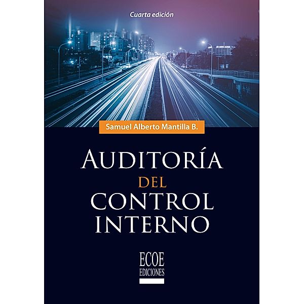 Auditoría del control interno - 4ta edición, Samuel Alberto Mantilla B.