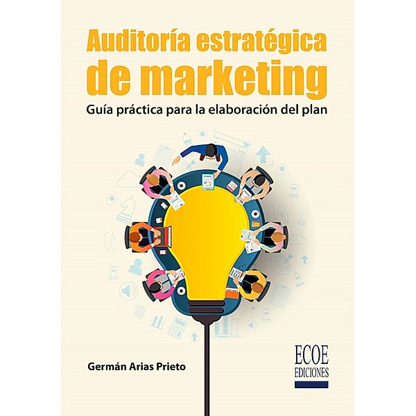 Auditoría estratégica de marketing - 1ra edición, Germán Arias Prieto