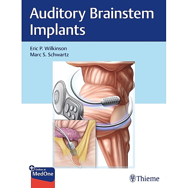 Auditory Brainstem Implants, Eric P. Wilkinson, Marc S. Schwartz
