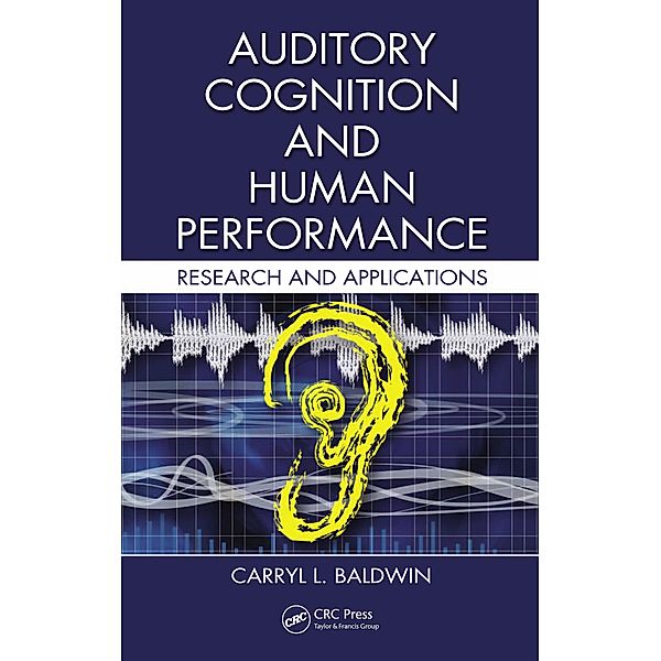 Auditory Cognition and Human Performance, Carryl L. Baldwin