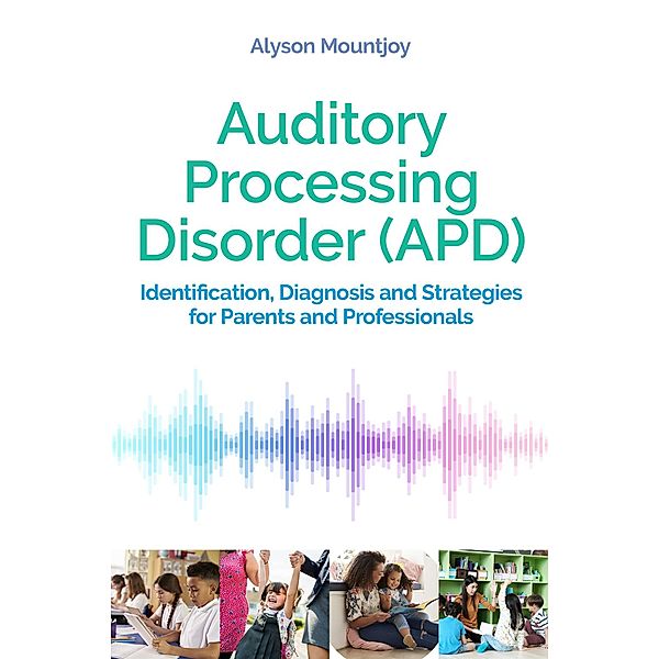 Auditory Processing Disorder (APD), Alyson Mountjoy
