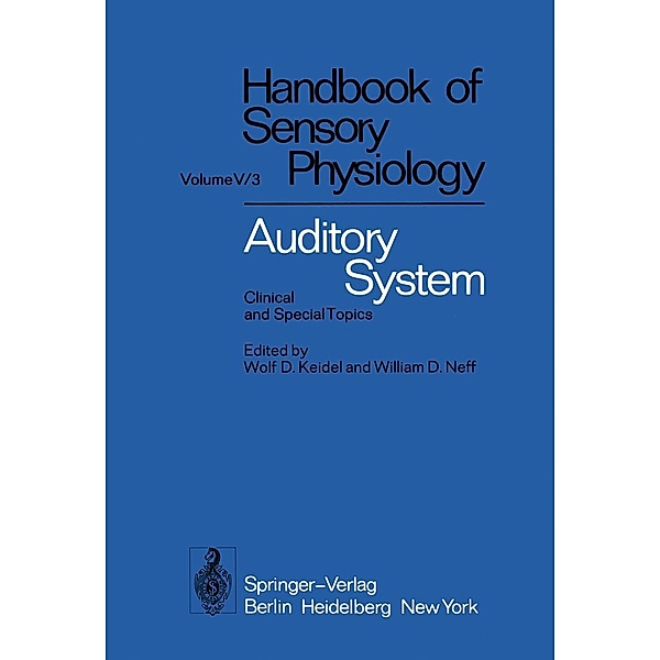 Auditory System / Handbook of Sensory Physiology Bd.5 / 3, E. de Boer, E. Jr. Hawkins, S. A. Hillyard, W. D. Keidel, D. E. Parker, T. W. Picton, W. Rudmose, F. B. Simmons, G. Stange, C. R. Steele, J. Tonndorf, W. Connor, M. E. Wigand, F. Zöllner, H. Davis, J. J. Eggermont, R. Galambos, C. D. Geisler, G. M. Gerken, H. E. Von Gierke, C. S. Hallpike