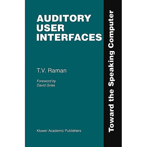 Auditory User Interfaces, T. V. Raman