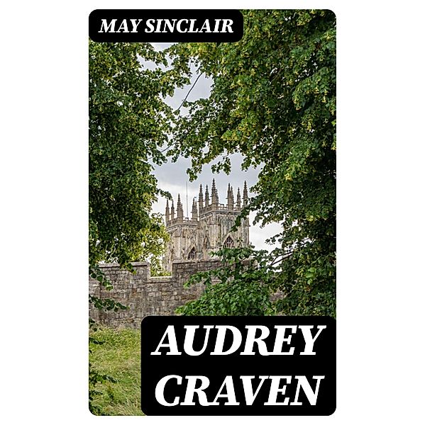 Audrey Craven, May Sinclair