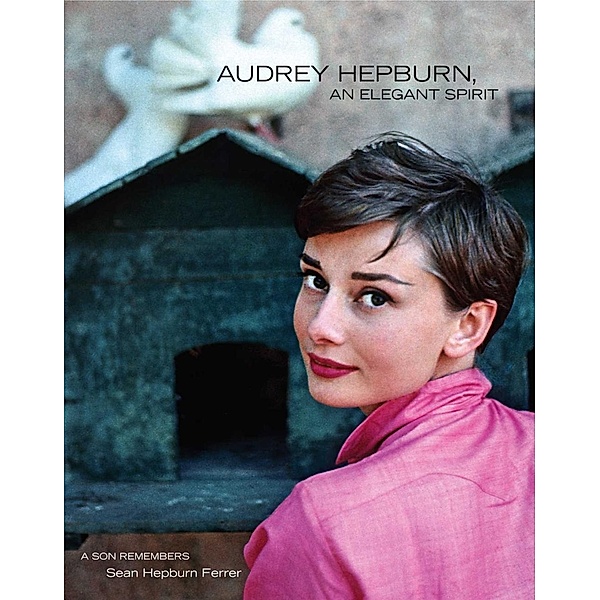 Audrey Hepburn, An Elegant Spirit, Sean Hepburn Ferrer