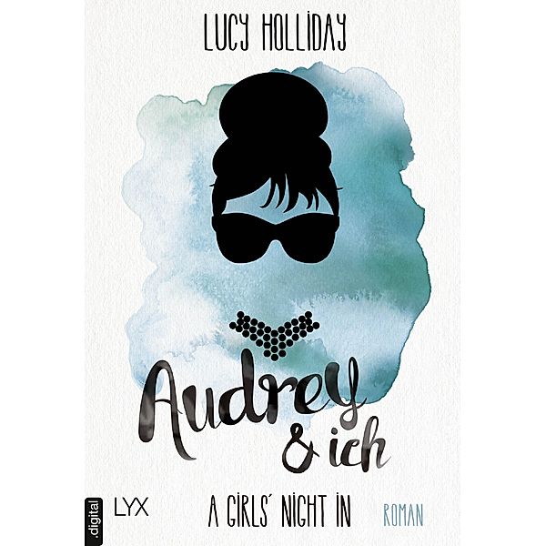 Audrey & Ich / A Girls' Night In Bd.1, Lucy Holliday