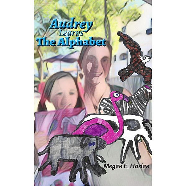 Audrey Learns the Alphabet, Megan E. Harlan