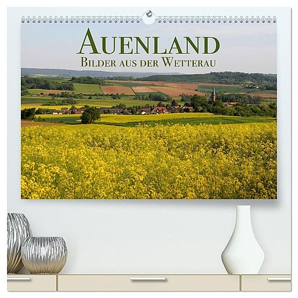 Auenland - Bilder aus der Wetterau (hochwertiger Premium Wandkalender 2024 DIN A2 quer), Kunstdruck in Hochglanz, Charlie Dombrow