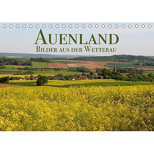 Auenland - Bilder aus der Wetterau (Tischkalender 2017 DIN A5 quer), Charlie Dombrow