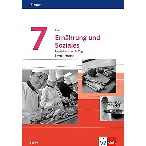 Auer Ernährung und Soziales. Ausgabe Bayern Mittelschule ab 2019 / Auer Ernährung und Soziales 7. Ausgabe Bayern