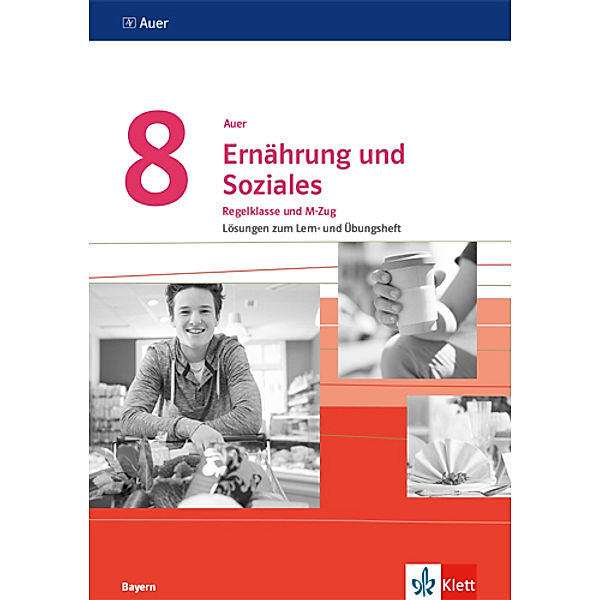 Auer Ernährung und Soziales. Ausgabe Bayern Mittelschule ab 2019 / 8. Schuljahr, Lösungen zum Lern- und Übungsheft