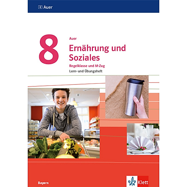 Auer Ernährung und Soziales. Ausgabe Bayern Mittelschule ab 2019 / 8. Schuljahr, Lern- und Übungsheft