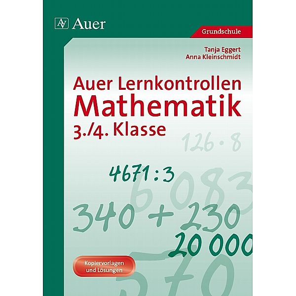 Auer Lernkontrollen Mathematik 3./4. Klasse, Tanja Eggert, Anna Kleinschmidt