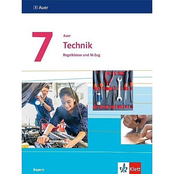 Auer Technik. Ausgabe für Bayern Mittelschule ab 2019 / Auer Technik 7. Ausgabe Bayern