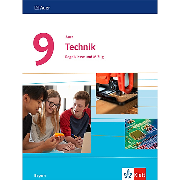 Auer Technik. Ausgabe für Bayern Mittelschule ab 2019 / Auer Technik 9. Ausgabe Bayern