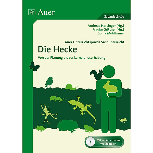 Auer Unterrichtspraxis Sachunterricht, Die Hecke, m. 1 CD-ROM, A. Hartinger, S. Mühlbauer
