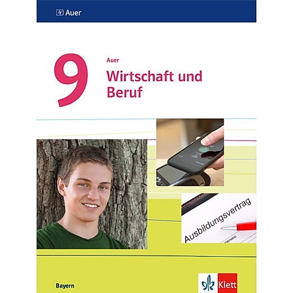 Auer Wirtschaft und Beruf. Ausgabe für Bayern Mittelschule ab 2017 / Auer Wirtschaft und Beruf 9. Ausgabe Bayern
