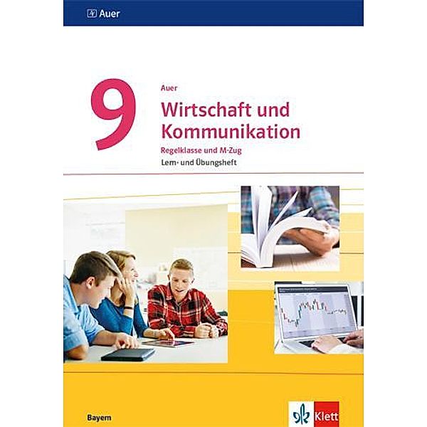 Auer Wirtschaft und Kommunikation. Ausgabe für Bayern Mittelschule ab 2019: Auer Wirtschaft und Kommunikation 9. Ausgabe Bayern, m. 1 Beilage