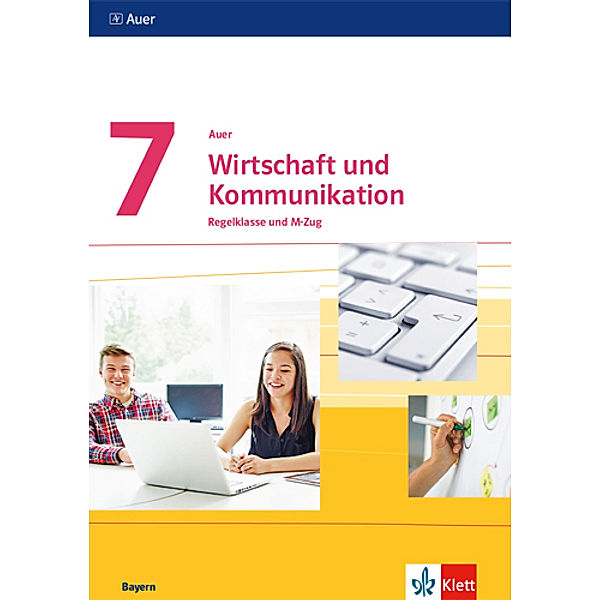 Auer Wirtschaft und Kommunikation. Ausgabe für Bayern Mittelschule ab 2019 / 7. Schuljahr, Schülerbuch