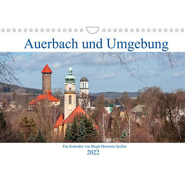 Auerbach und Umgebung (Wandkalender 2022 DIN A4 quer), Birgit Harriette Seifert