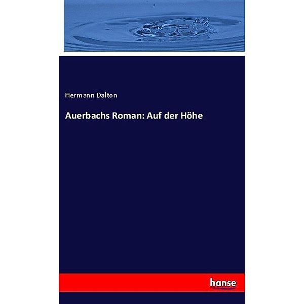 Auerbachs Roman: Auf der Höhe, Hermann Dalton