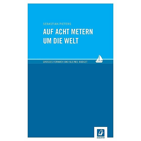 Auf acht Metern um die Welt, Sebastian Pieters