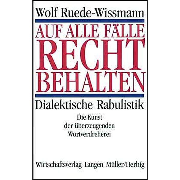 Auf alle Fälle recht behalten, Wolf Ruede-Wissmann