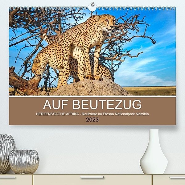 AUF BEUTEZUG (Premium, hochwertiger DIN A2 Wandkalender 2023, Kunstdruck in Hochglanz), Wibke Woyke