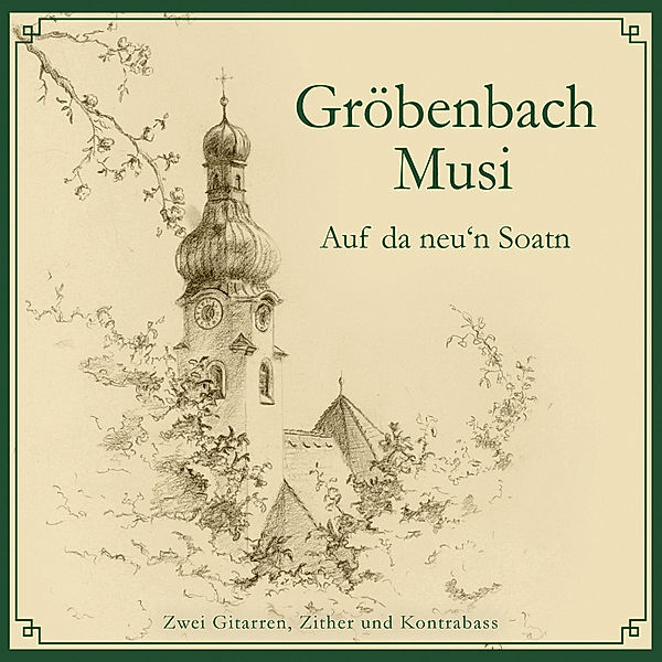 Auf Da Neu'N Soatn, Gröbenbach Musi