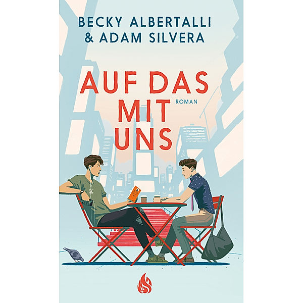 Auf das mit uns, Becky Albertalli, Adam Silvera