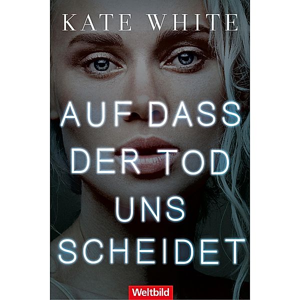 Auf dass der Tod uns scheidet, Kate White