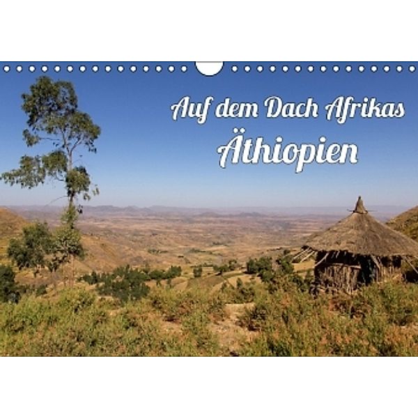 Auf dem Dach Afrikas - Äthiopien (Wandkalender 2016 DIN A4 quer), Birgit Seifert