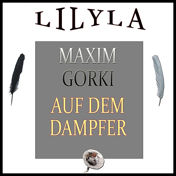 Auf dem Dampfer, Maxim Gorki