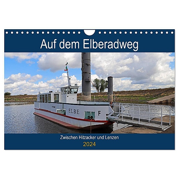 Auf dem Elberadweg zwischen Hitzacker und Lenzen (Wandkalender 2024 DIN A4 quer), CALVENDO Monatskalender, Beate Bussenius
