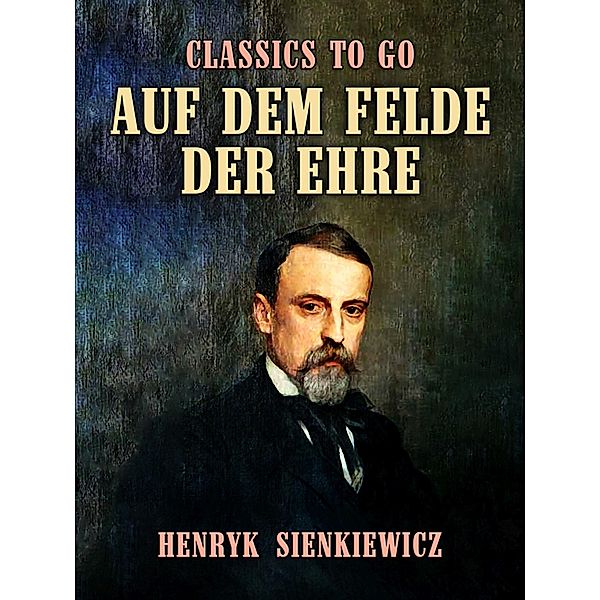 Auf dem Felde der Ehre, Henryk Sienkiewicz