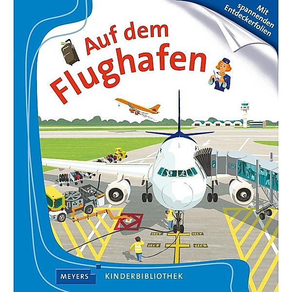 Auf dem Flughafen / Meyers Kinderbibliothek Bd.8, Jean-Michel Billioud