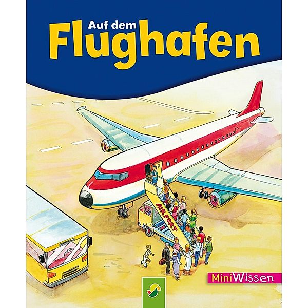 Auf dem Flughafen / Miniwissen Bd.5, Lisa Maurer