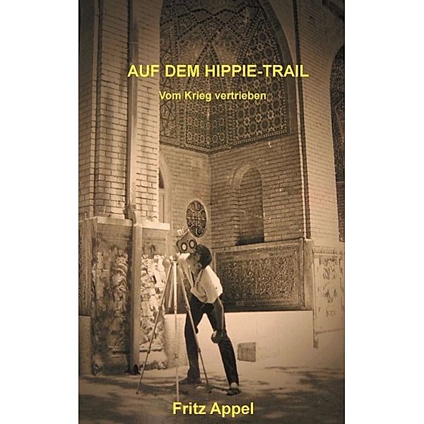 AUF DEM HIPPIE-TRAIL / tredition, Fritz Appel