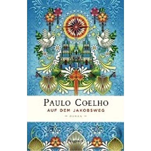 Auf dem Jakobsweg Buch von Paulo Coelho versandkostenfrei bei Weltbild.de