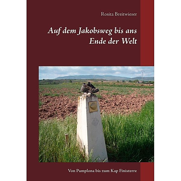 Auf dem Jakobsweg bis ans Ende der Welt, Rosita Breitwieser