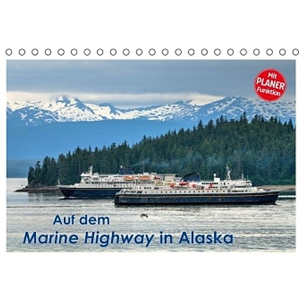 Auf dem Marine Highway in Alaska (Tischkalender 2016 DIN A5 quer), Dieter-M. Wilczek
