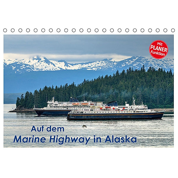Auf dem Marine Highway in Alaska (Tischkalender 2019 DIN A5 quer), Dieter-M. Wilczek