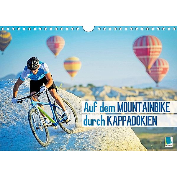 Auf dem Mountainbike durch Kappadokien (Wandkalender 2021 DIN A4 quer), Calvendo