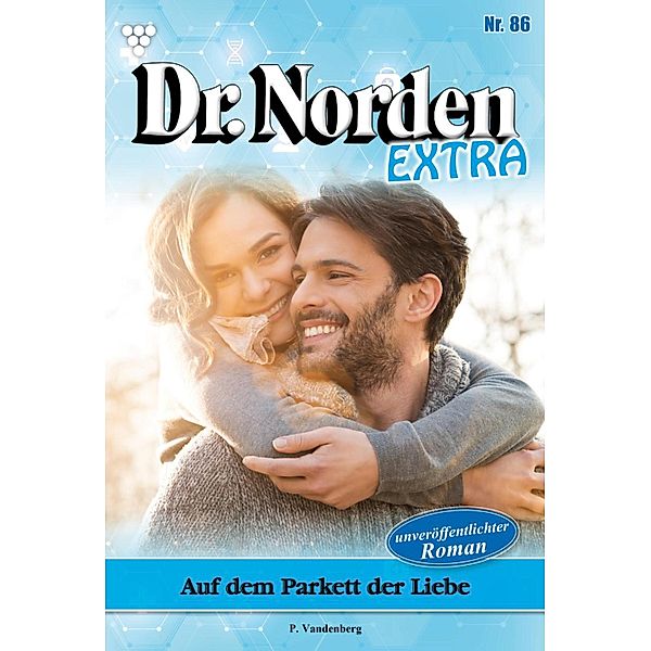 Auf dem Parkett der Liebe / Dr. Norden Extra Bd.86, Patricia Vandenberg