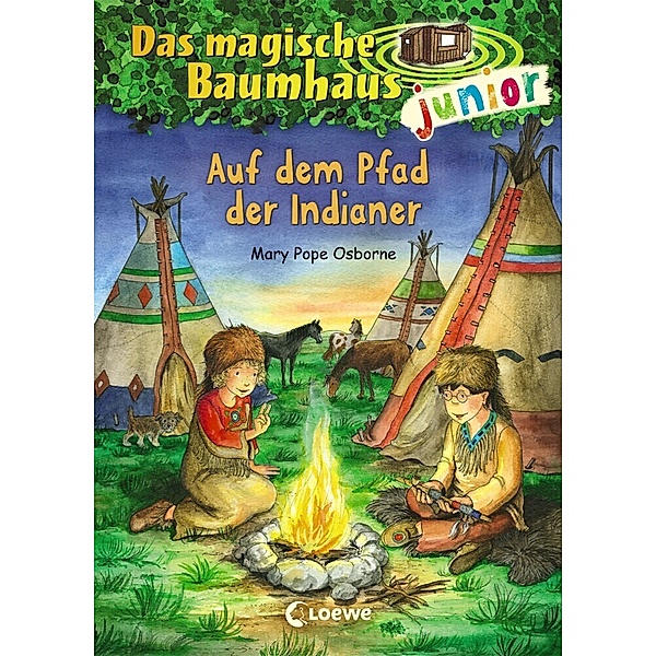 Auf dem Pfad der Indianer / Das magische Baumhaus junior Bd.16, Mary Pope Osborne
