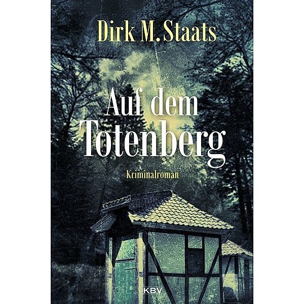 Auf dem Totenberg, Dirk M. Staats